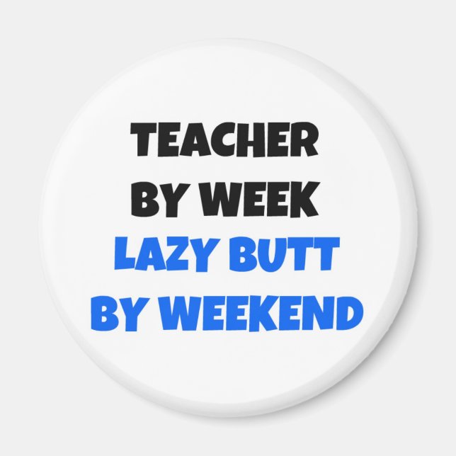 Aimant Professeur par semaine Lazy Butt par week-end (Devant)