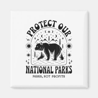 Aimant Protéger Nos Parcs Nationaux Défendre Les Parcs De