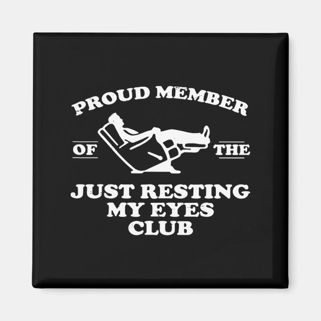 Aimant Proud Member Of The Just Resting My Eyes Club  (Devant)