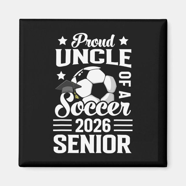 Aimant Proud Uncle Of A Soccer Senior 2026 Graduation  (Devant)