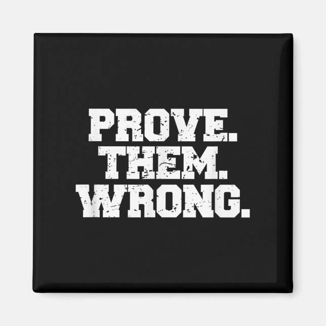 Aimant Prove Them Wrong Srt Gym Motivation Distressed Log (Devant)