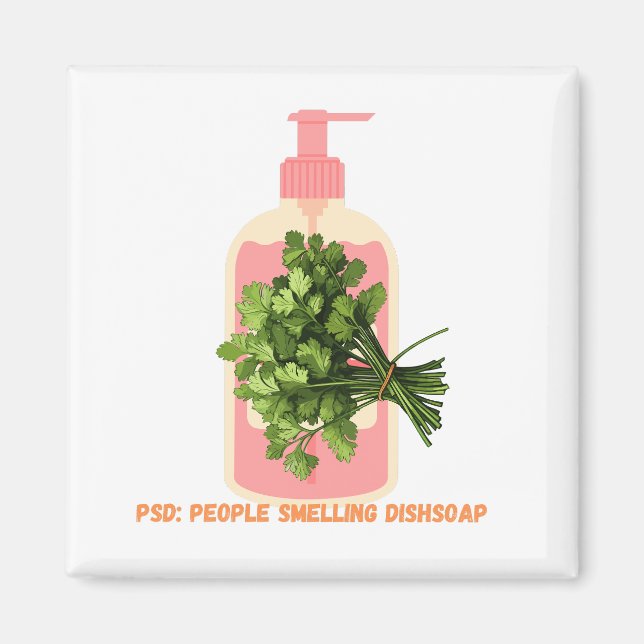 Aimant PSD - Les gens sentent Dishsoap Drôle Anti-Cilantr (Devant)