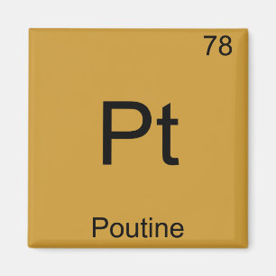 Aimant Pt - Poutine Funny Chimie Élément Symbole Tee
