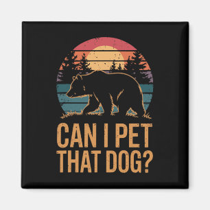 Aimant Puis-je caresser cet ours chien 1