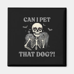 Aimant Puis-Je Pet Ce Chien Skeleton Halloween Drôle Chie