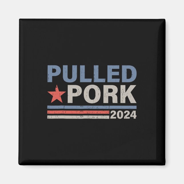 Aimant Pulled Pork 24 Funny Bbq Lover Élection politique (Devant)