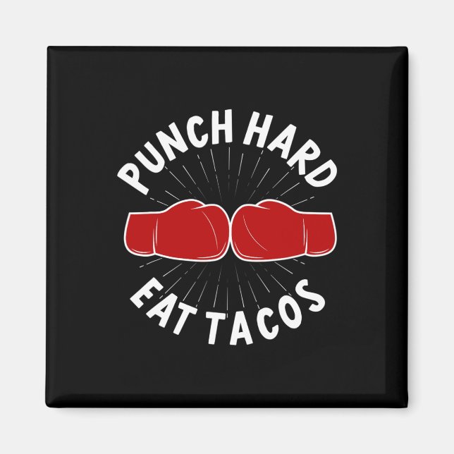 Aimant Punch Hard Eat Tacos - Boxe Sparring Boxe Thaïland (Devant)