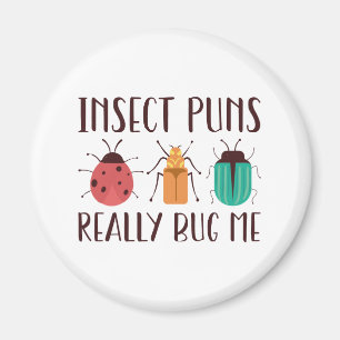 Aimant Puns d'insectes vraiment me bourrer