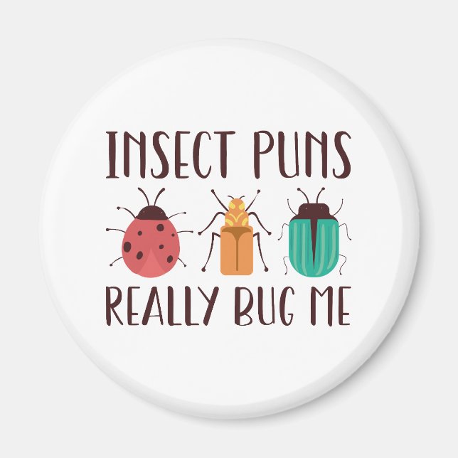 Aimant Puns d'insectes vraiment me bourrer (Devant)