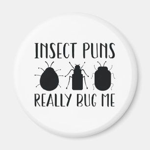 Aimant Puns d'insectes vraiment me bourrer