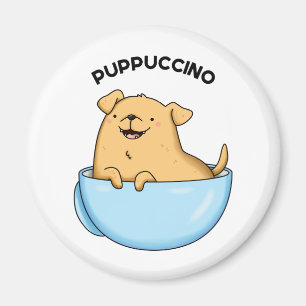 Aimant Pup-puccino Funny Cappuccino Pun