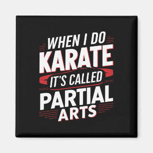 Aimant Quand je fais du karaté, ça s'appelle Arts Partiel