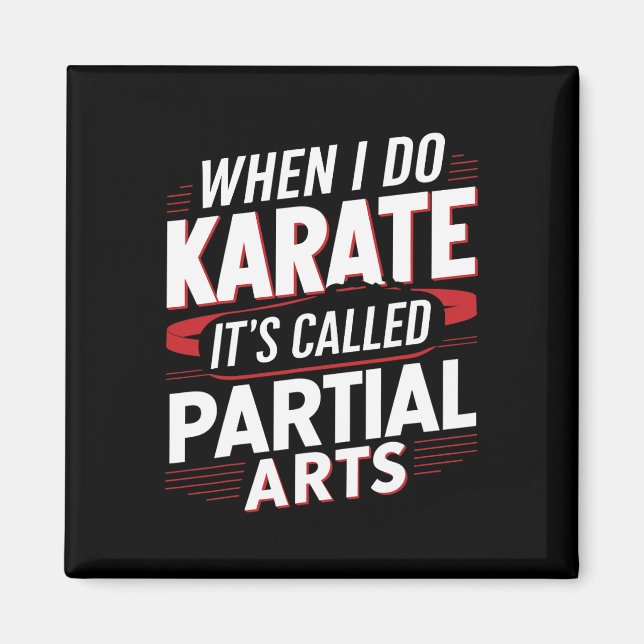 Aimant Quand je fais du karaté, ça s'appelle Arts Partiel (Devant)