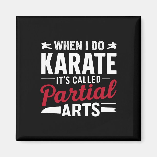 Aimant Quand je fais du karaté, ça s'appelle Partial Arts (Devant)