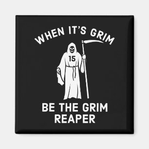 Aimant Quand Sa Grimpe Soit La Faucheuse Grim