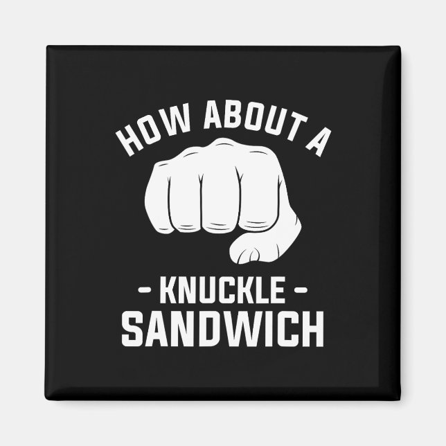 Aimant Que diriez-vous d'une boîte à sandwich Knuckle 1 (Devant)