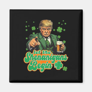 Aimant Que les Shenanigans commencent Drôle Trump St Patr