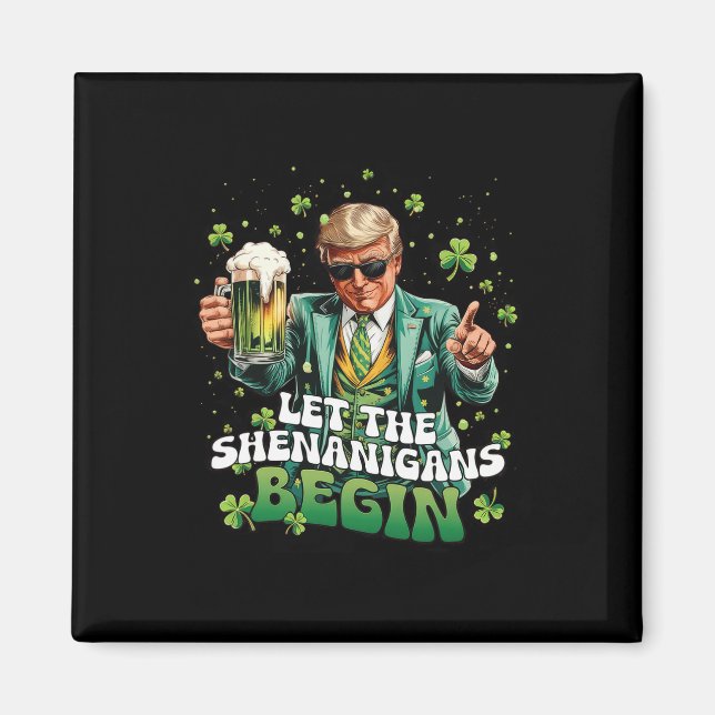 Aimant Que les Shenanigans commencent Trump St Patrick's  (Devant)