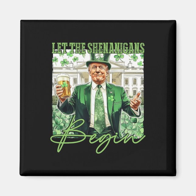 Aimant Que les Shenanigans commencent Trump St Patrick's  (Devant)