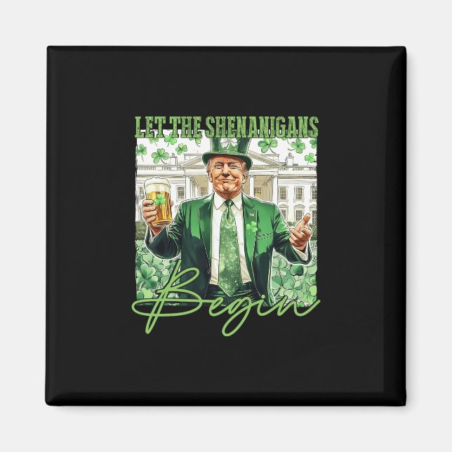 Aimant Que les Shenanigans commencent Trump St Patrick's  (Devant)