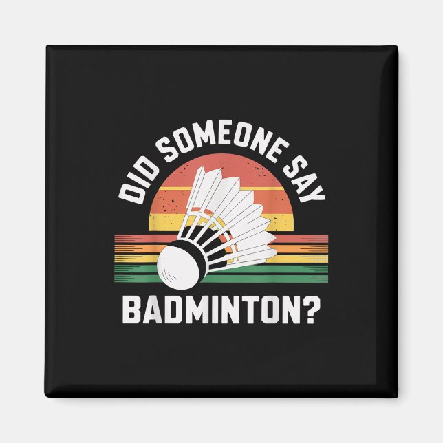 Aimant Quelqu'Un A Dit Que Badminton Funny Shuttle (Devant)