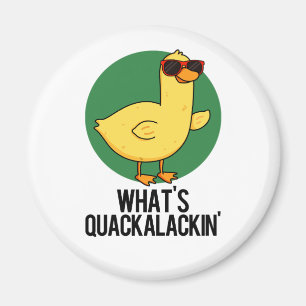 Aimant Qu'est-ce que Quackalackin Funny Duck Pun