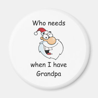Aimant Qui a besoin de Père Noël quand j'ai grand-père