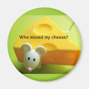 Aimant Qui a déplacé mon fromage ?