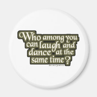 Aimant Qui parmi vous peut rire et danser... (Nietzsche)