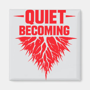 Aimant Quiet Becoming