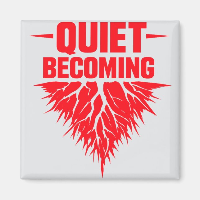 Aimant Quiet Becoming (Devant)