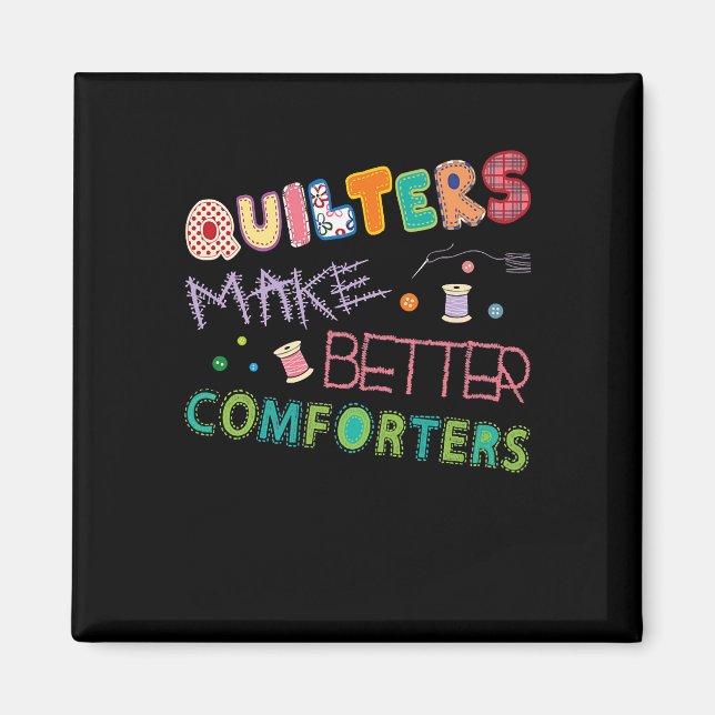 Aimant Quilter Make Better Comters Funny Quilting Premium (Devant)
