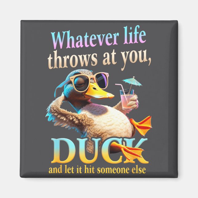 Aimant Quoi que la vie vous lance Canard Citation drôle R (Devant)
