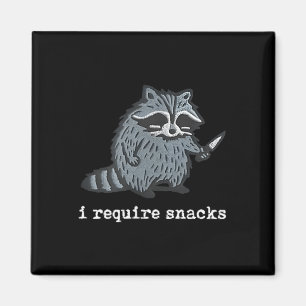 Aimant Raccoon Drôle J'Ai Besoin De Snacks Pour Hommes Fe