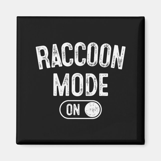 Aimant Raccoon Mode On Costume Funny Trash Panda Gift Ani (Devant)