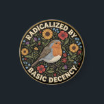 Aimant Radicalized by Basic Decency Birds lovers<br><div class="desc">Embrace the quiet rebellion of kindness with this beautifully illustrated design. Featuring a charming European Robin nestled among vibrant sunflowers, poppies, thistles, and delicate bluebells, this artwork blends vintage botanical charm with a powerful modern message. The bold text “RADICALIZED BY BASIC DECENCY” is a witty, sarcastic, and deeply resonant statement...</div>