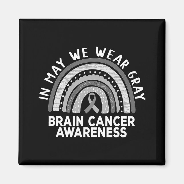 Aimant Rainbow In May We Wear Gray Brain Cancer Awareness (Devant)
