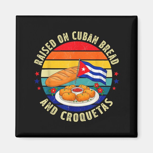Aimant Raised On Cuban Bread And Croquetas Retro Latin He (Devant)