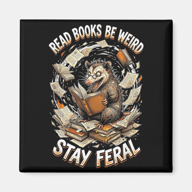 Aimant Read books be weird stay feral funny opossum (Devant)