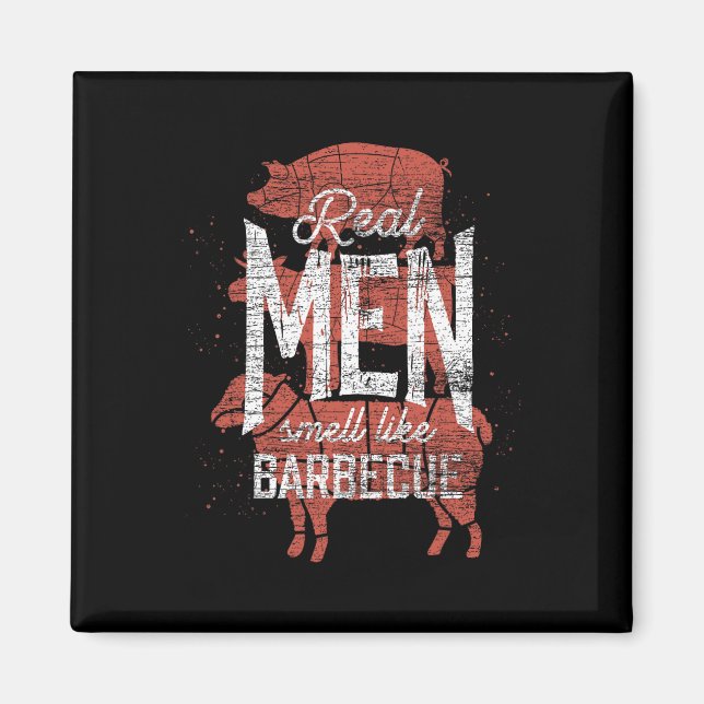 Aimant Real Men Smell Like Byrbecue Smoked Meat Men Gift  (Devant)