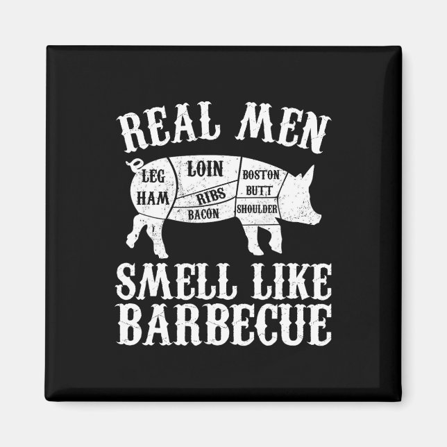 Aimant Real Men Smell Like Byrbeque Bbq Byrbecue Grilling (Devant)