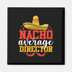 Aimant Réalisateur pas moyen Nacho drôle de Mexicain Cinc