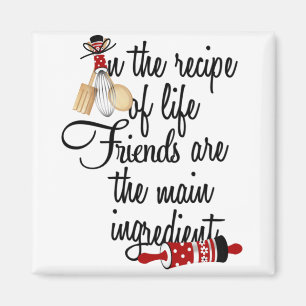 Aimant Recette de vie Les amis sont le principal ingrédie