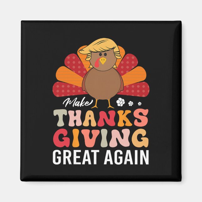 Aimant Refaire Thanksgiving Great Again Trump Dinde Drôle (Devant)