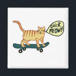 Aimant Regarde Meowt ! Skate Tabby Cat<br><div class="desc">VÉRIFIEZ MEOWT ! Décorez votre cuisine avec ce drôle d'aimant pour chat. Fait un grand petit cadeau pour cet amoureux des chats dans votre vie! Ou le skateboarder ! Consultez mon magasin pour trouver des trucs plus assortis comme des tasses, des serviettes et des autocollants! Et plus de chats... et...</div>