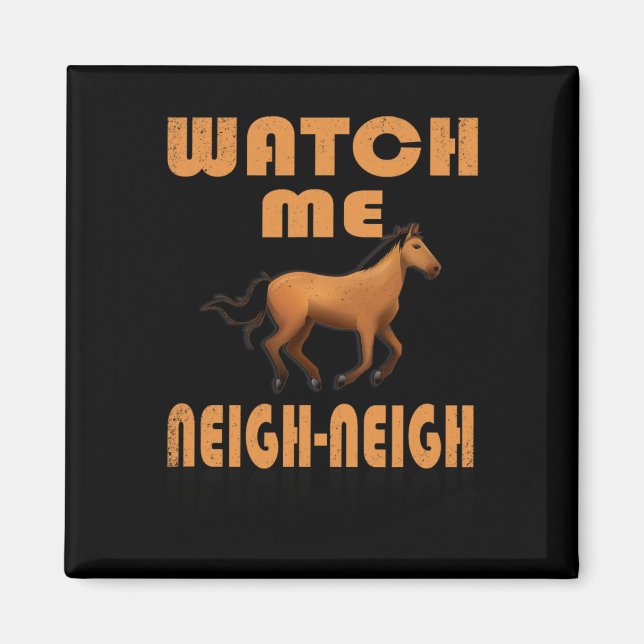 Aimant Regarde-Moi Cheval De Neigh T Chemise (Devant)