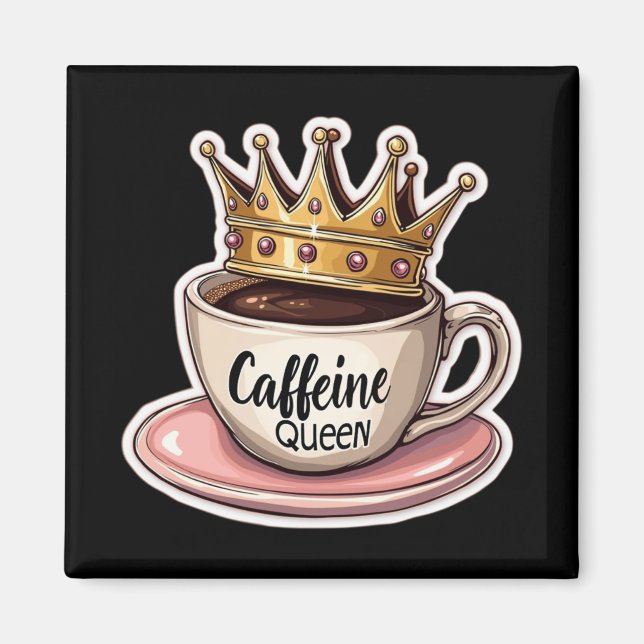 Aimant Reine De La Caféine - Couronné De Café (Devant)