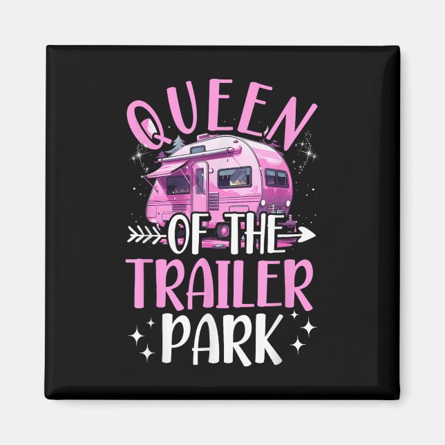 Aimant Reine de Trailer Park Drôle Camping Rose Remorque  (Devant)