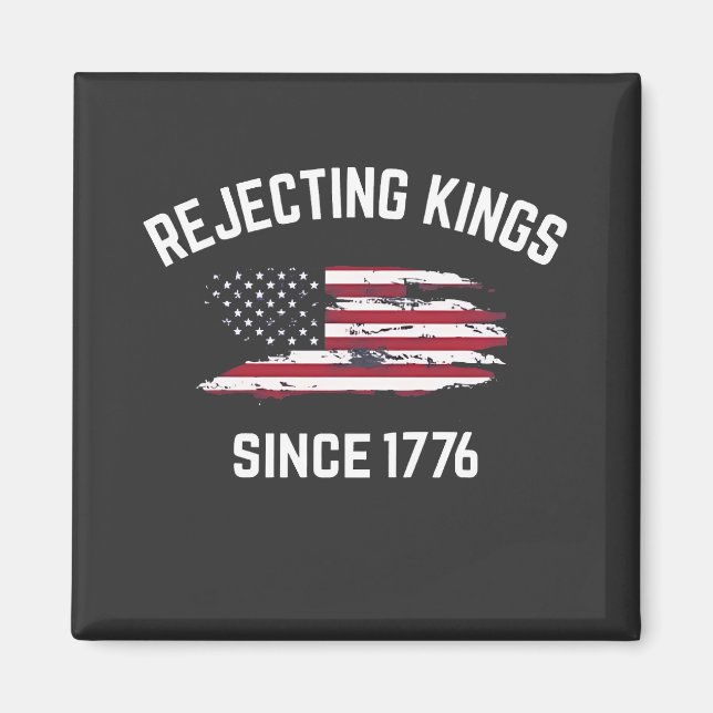Aimant Rejetant les rois depuis 1776 4 juillet  (Devant)