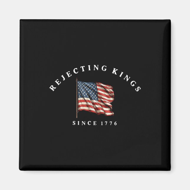 Aimant Rejeter Les Rois Depuis 1776 Drapeau Américain 4 J (Devant)